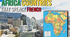 21 AFRICAN COUNTRIES THAT SPEAK FRENCH