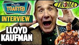 LLOYD KAUFMAN INTERVIEW | Double Toasted