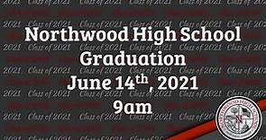 Northwood High School Class of 2021 Commencement Ceremony