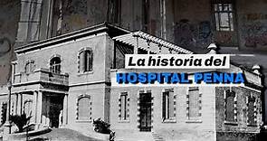La historia del Hospital Penna