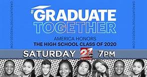 Graduate Together America Honors the High School Class of 2020 - video Dailymotion