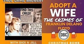 Adopt a Wife: The Crimes of Franklin Delano Floyd