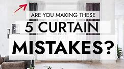 HANGING CURTAINS? DON'T MAKE THESE 5 TERRIBLE MISTAKES!