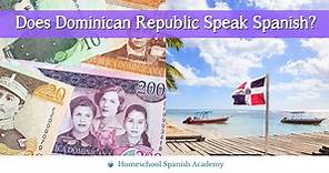 Does Dominican Republic Speak Spanish?