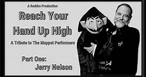 Reach Your Hand Up High | Part One: Jerry Nelson
