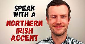 How to Speak With a Northern Irish Accent