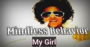 Mindless Behavior - My Girl Lyrics