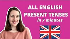 ALL English present tenses explained in 7 minutes [including Present Perfect!]