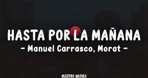 Manuel Carrasco, Morat - Hasta Por La Mañana (Letra\Lyrics)