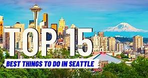 TOP 15 BEST Things To Do in Seattle Washington (2024) | Travel Guide