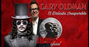 GARY OLDMAN/El Drácula Insuperable