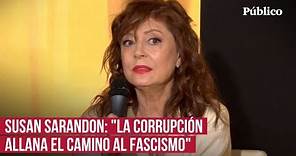 El discurso imprescindible de la actriz Susan Sarandon sobre corrupción y fascismo