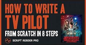 How to Write a TV Pilot Script From Scratch: The Ultimate 8-Step Master Plan | Script Reader Pro