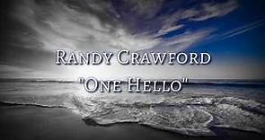 One Hello (Lyrics) - by Randy Crawford