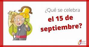 ¿Que se celebra el 15 de septiembre? 🇲🇽