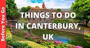 Canterbury England Travel Guide: 14 BEST Things To Do In Canterbury, UK