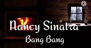 Nancy Sinatra - Bang Bang (lyrics)