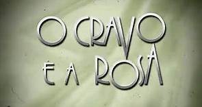 O Cravo e a Rosa: A abertura da novela que ganha edição especial nas tardes! | TV Globo