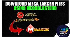 mega file downloader without limit: Your Ultimate Guide to Downloading Large Files from MEGA