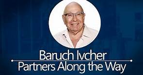 Partners along the way - Baruch Ivcher | IDC Herzliya