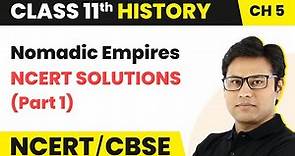 Nomadic Empires - NCERT Solutions (Part 1) | Class 11 History