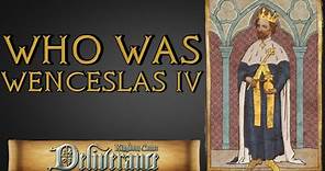 Who Was King Wenceslas IV - Kingdom Come Deliverance History
