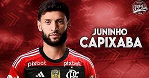 Juninho Capixaba ► Bem vindo ao Flamengo ? ● 2023 | HD