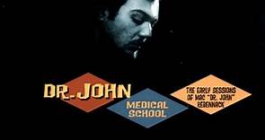 Dr. John - Medical School The Early Sessions Of Mac Dr. John Rebennack