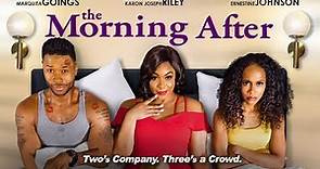 The Morning After | Full, Free Movie | Marquita Goings, Karon Joseph Riley | Three's a Crowd