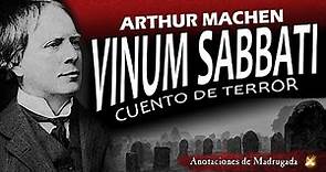 Cuento de terror - Arthur Machen - VINUM SABBATI - audiolibro