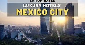10 Best Luxury Hotels in Mexico City | Make Your Trip Unforgettable
