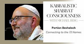 Kabbalistic Shabbat Consciousness Beshalach with Michael Berg | Connecting to the 72 Names