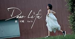 郁可唯 Yisa Yu [ Dear Life ] Official Music Video