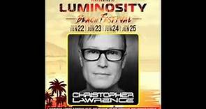 Christopher Lawrence - Live at Luminosity Beach Festival 10 Year Anniversary
