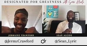 Jermaine Crawford FULL Episode | EP. 2 | Designated for Greatness w/ Sean Alcide