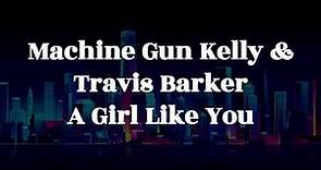 Machine Gun Kelly & Travis Barker: A Girl Like You [Paradise City Soundtrack] (Lyrics)