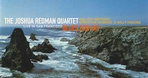 The Joshua Redman Quartet Feat. Pat Metheny, Christian McBride & Billy Higgins - Blues For Pat (Live In San Francisco)