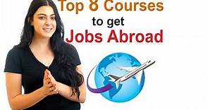 Work Abroad - Top 8 Courses to get Overseas Jobs | study abroad consultants