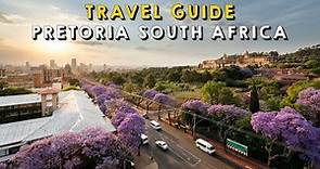 Pretoria South Africa Complete Travel Guide | Things to do Pretoria South Africa