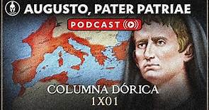 Augusto, el Padre de Roma | COLUMNA DÓRICA #1