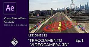 Lezione 112 - TRACCIATORE VIDEOCAMERA 3D Ep.1 - Corso After Effects 2020