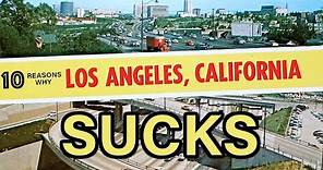 10 Reasons Why You Should NEVER Move to Los Angeles