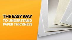 The easy way to understand the thickness of your paper