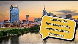 Discovering Nashville, Tennessee: History, Culture, and Lifestyle