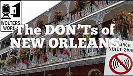 Visit New Orleans - The Don'ts of Visiting New Orleans