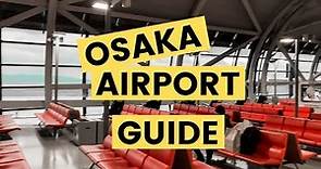 Osaka Kansai International Airport Guide | Arrival and Departure Guide Japan International Airport