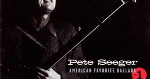 Pete Seeger - American Favorite Ballads Vol. 1