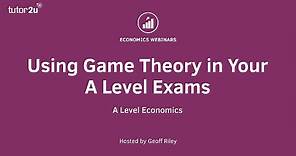 Applying Game Theory in A Level Economics