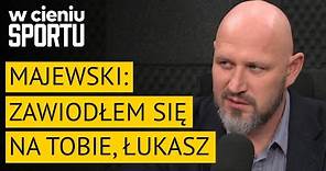 Tomasz Majewski: zawiodłem się na tobie, Łukasz | W cieniu sportu #73