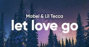 Mabel - Let Love Go (Clean - Lyrics) feat. Lil Tecca